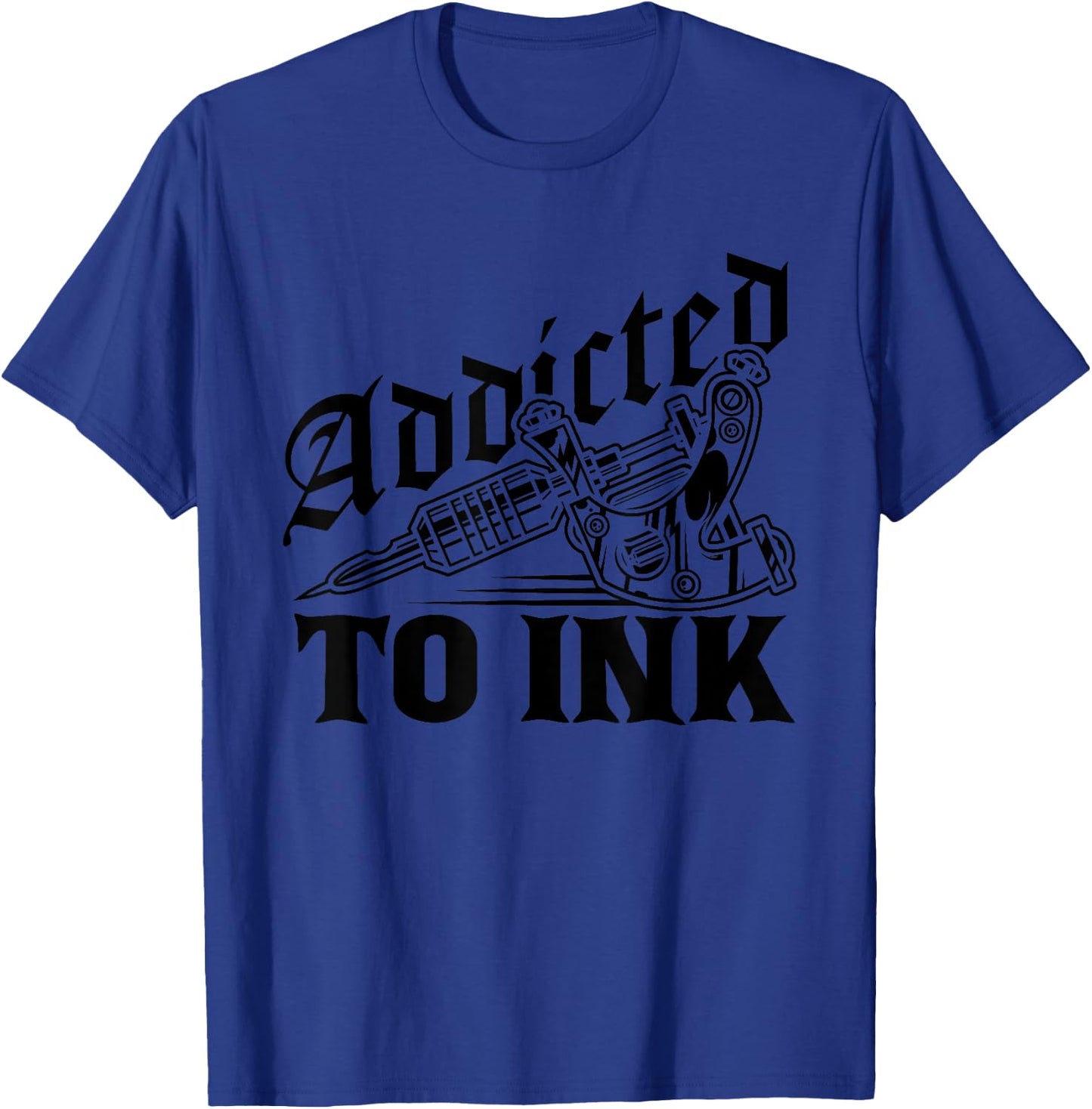 Addicted To Ink Tattoo Lover Tattoo Artist Gift T-Shirt - T-Shirt | Royal