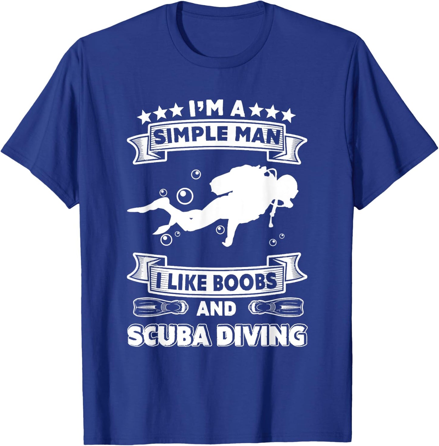 Diver Gift- I'm Simple Man I Like Boobs And Scuba Diving T-Shirt - T-Shirt | Royal