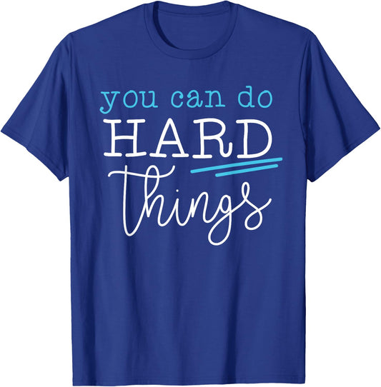 You Can Do Hard Things Inspirational Quote Motivation Saying T-Shirt - T-Shirt | Royal