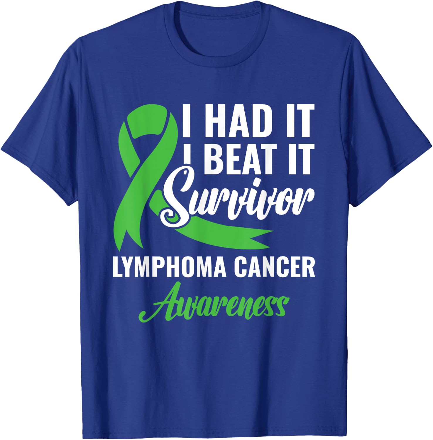 I Had It I Beat It Survivor Lymphoma Cancer Warrior T-Shirt - T-Shirt | Royal