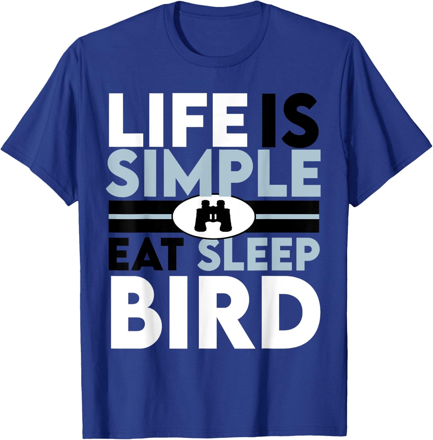 Life Is Simple eat sleep bird T-Shirt - T-Shirt | Royal