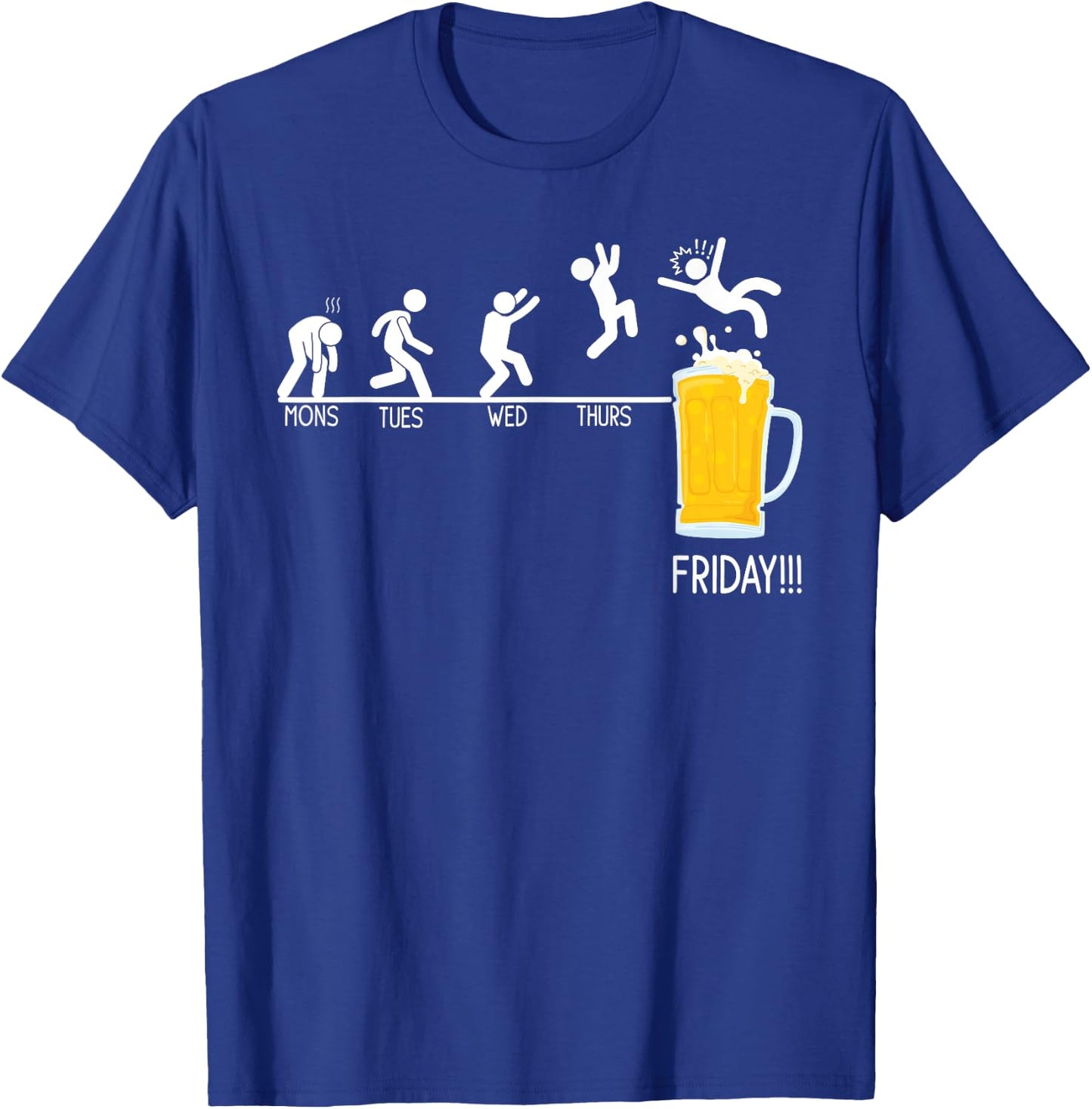 Monday Tuesday Wednesday Thursday Friday Funny Beer Drinking T-Shirt - T-Shirt | Royal