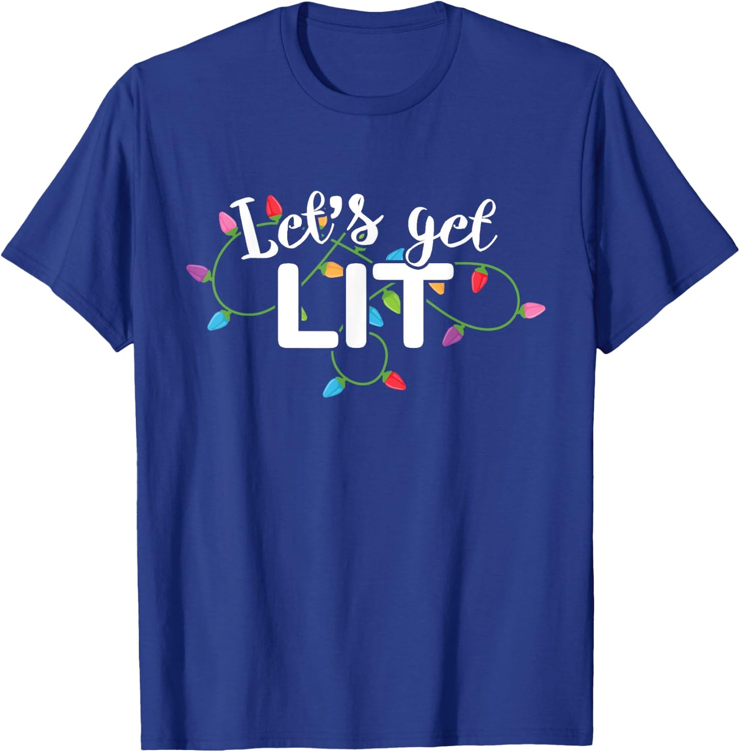 Christmas Lights Shirt Let's Get Lit Gift T-Shirt - T-Shirt | Royal