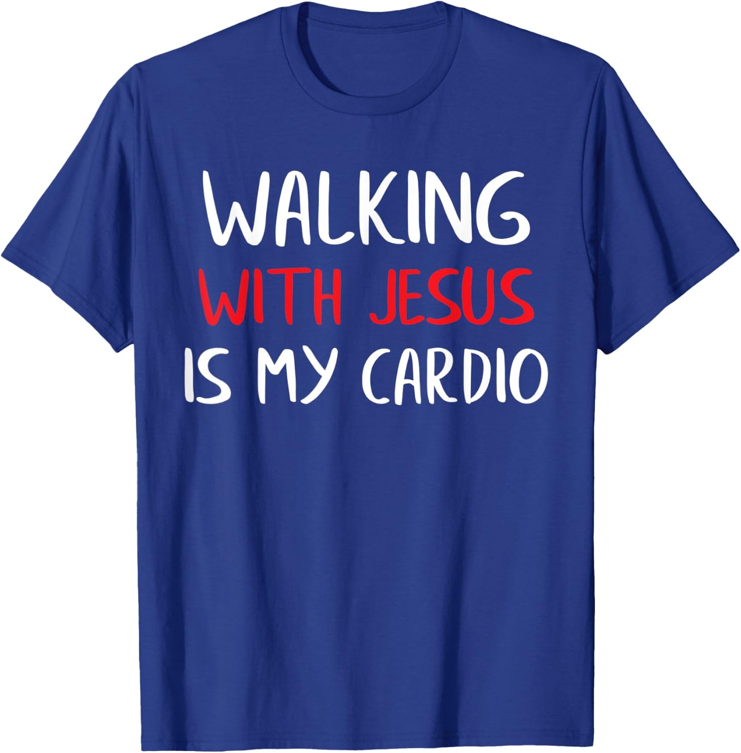 Walking with Jesus is My Cardio T-Shirt - T-Shirt | Royal