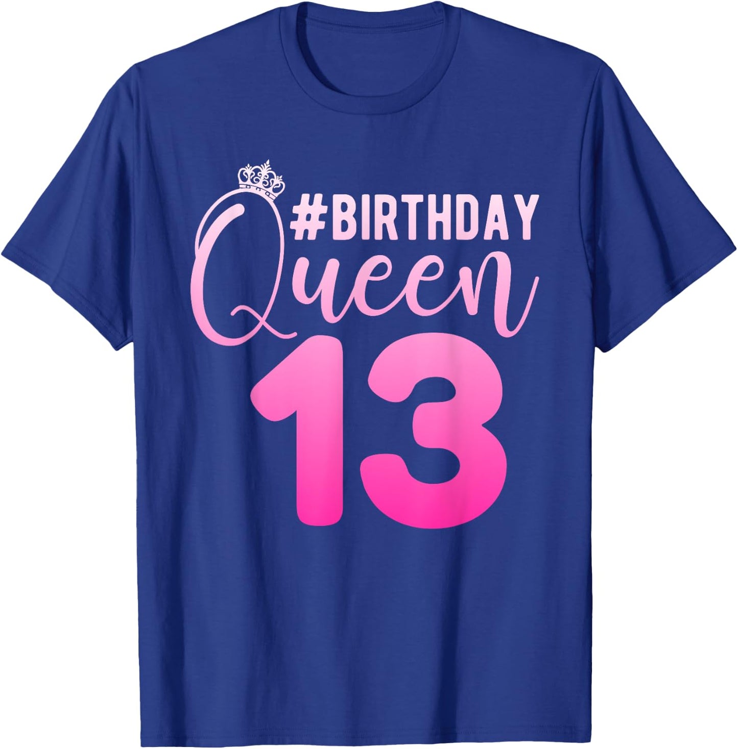 13th Birthday Queen Girls 13 Years Cute Teenager Birthday T-Shirt - T-Shirt | Royal