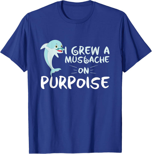 Funny Grew A Mustache On Purpoise Dolphin Trainers gift T-Shirt - T-Shirt | Royal