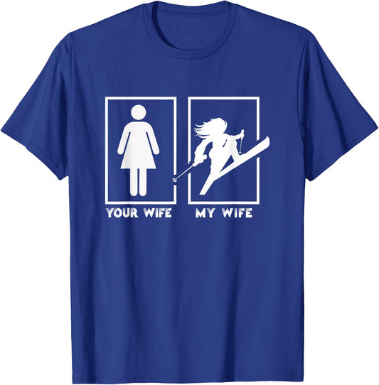 Ski Your Wife My Wife T-Shirt - T-Shirt | Royal