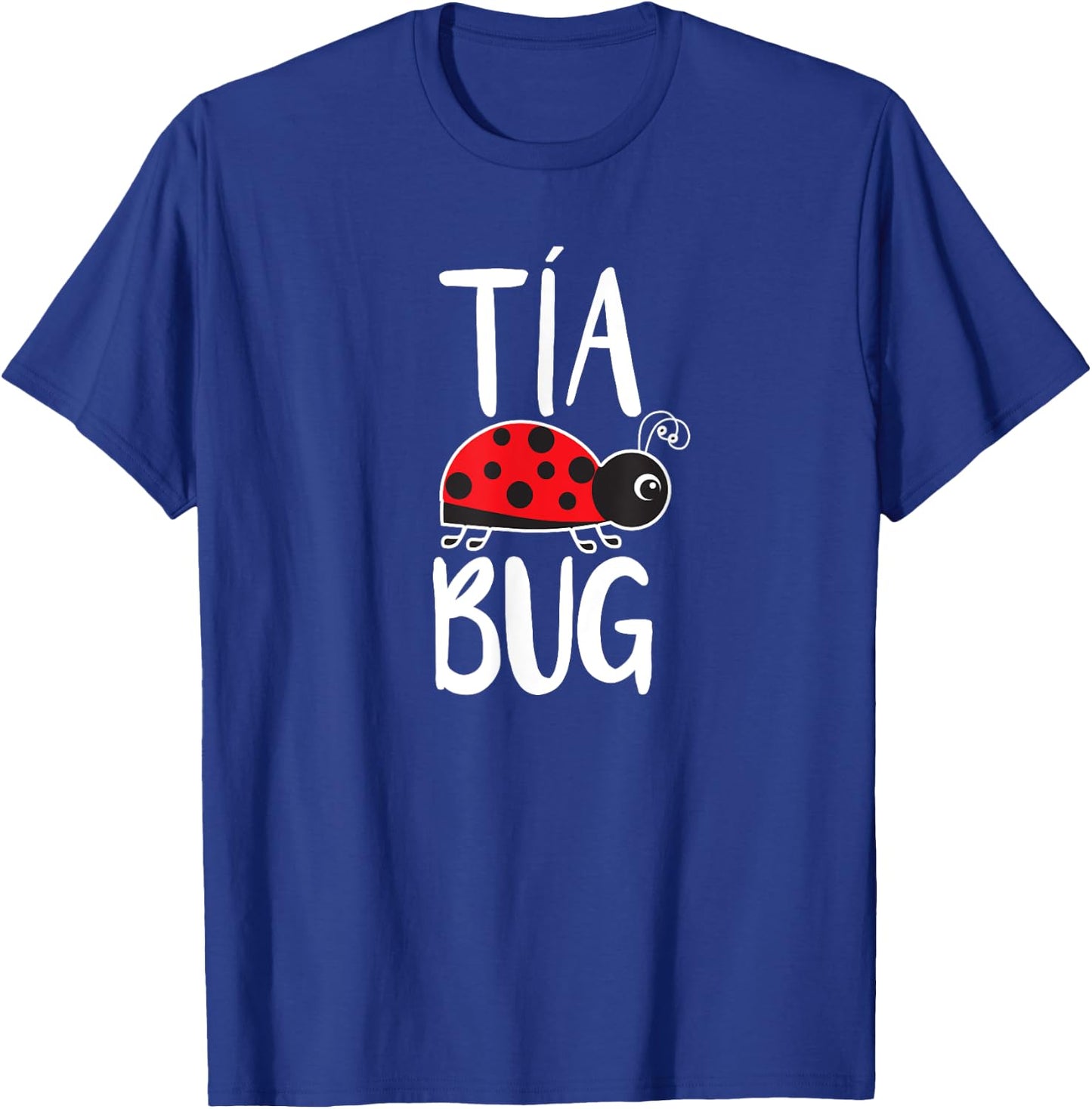 Tia Bug Spanish Aunt Funny Ladybug T-Shirt - T-Shirt | Royal