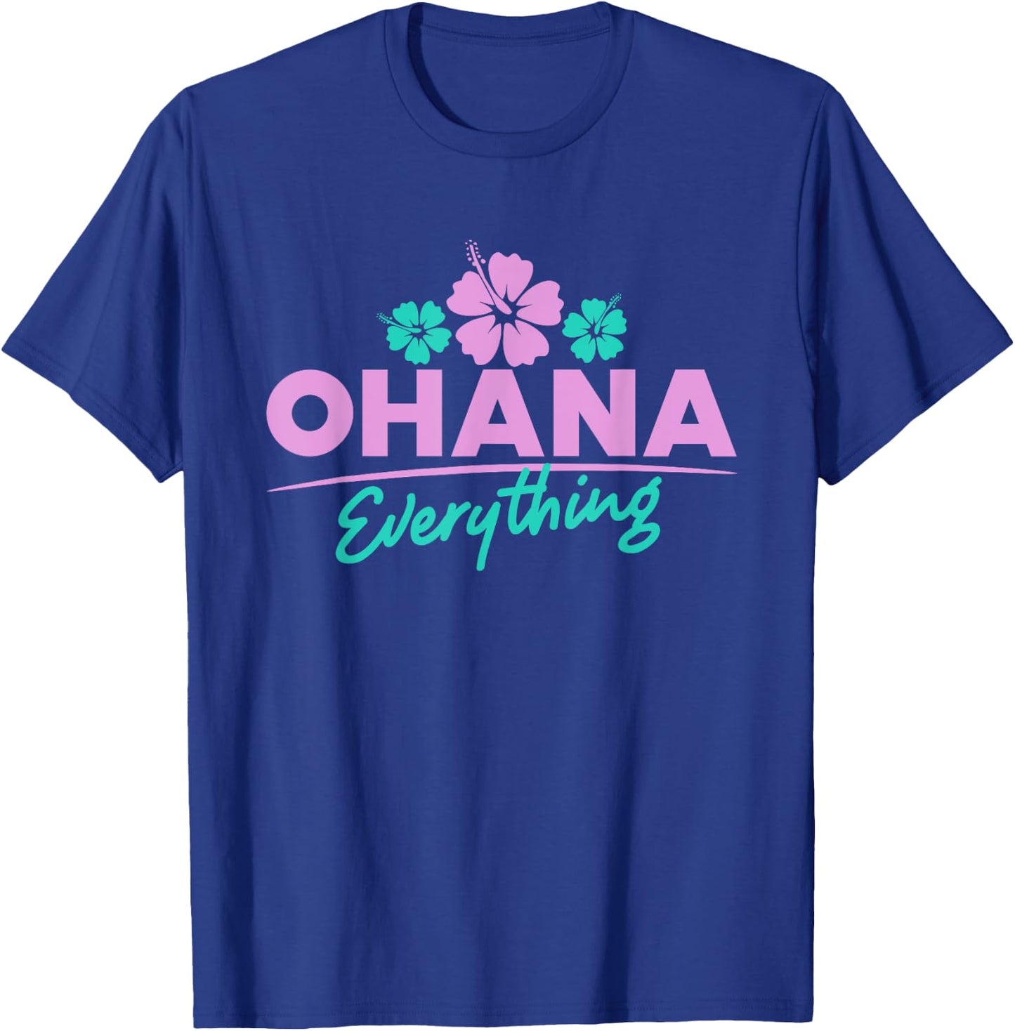 Ohana Family For Everything Funny Hawaiian Island Gifts T-Shirt - T-Shirt | Royal