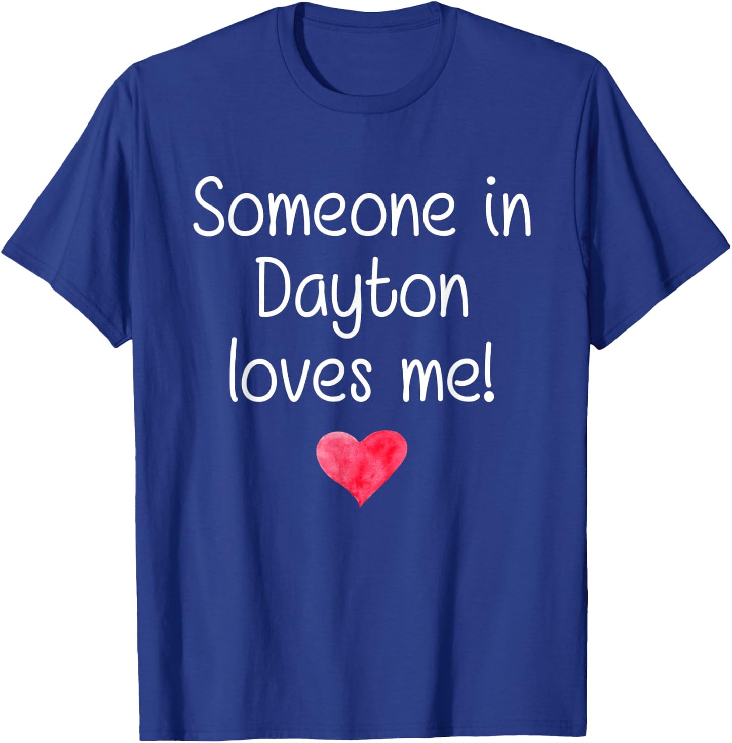 Someone In DAYTON OH OHIO Loves Me City Home Roots Gift T-Shirt - T-Shirt | Royal