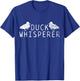 Duck Whisperer T-Shirt - T-Shirt | Royal