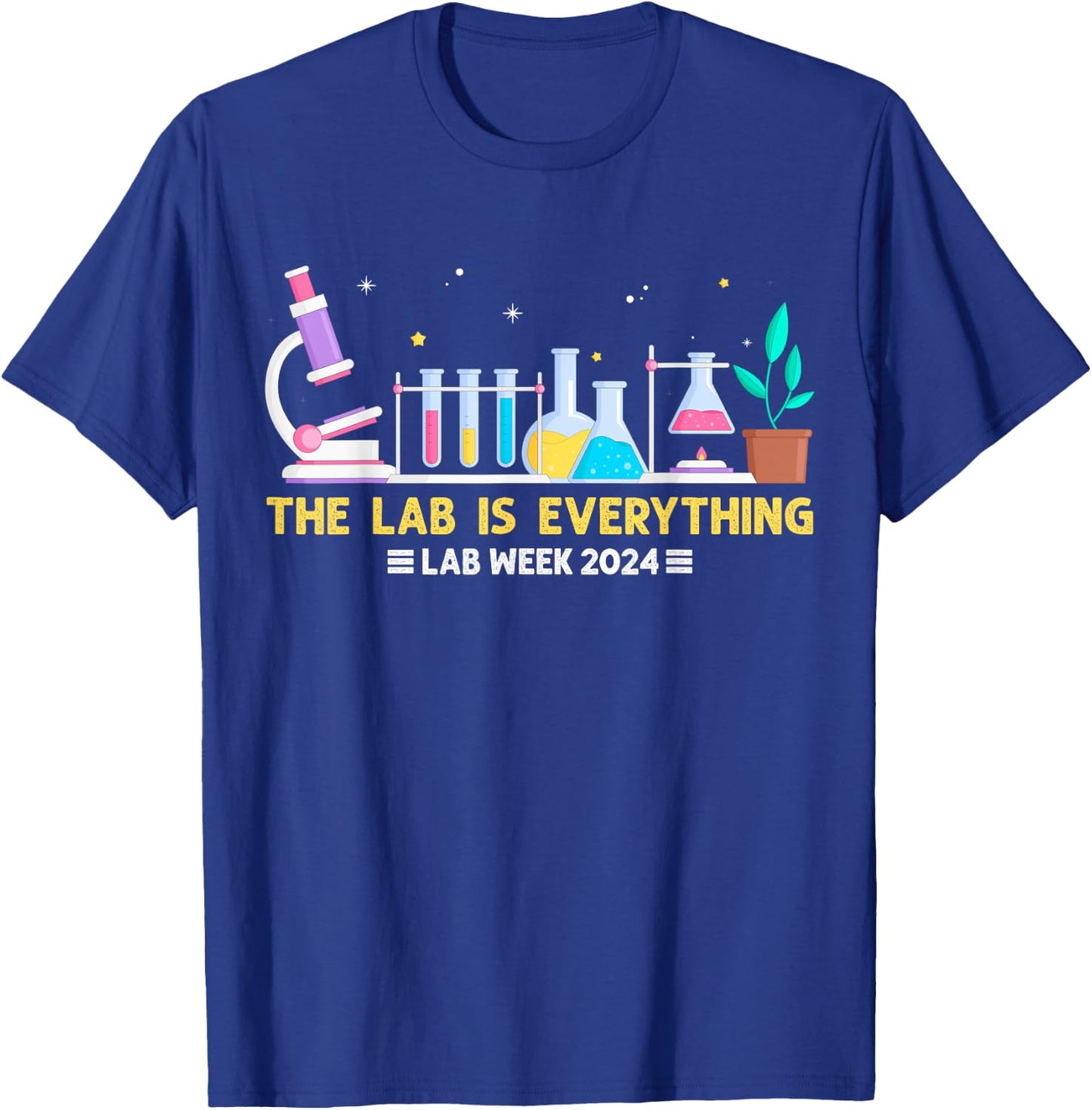 Medical Laboratory Week 2024 Shirt The Lab Is Everything T-Shirt - T-Shirt | Royal