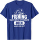 Fishing solves most of my problems beer solves the rest T-Shirt - T-Shirt | Royal
