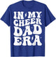 In My Cheer Dad Era Cheerleading Cheerleader Dad T-Shirt - T-Shirt | Royal