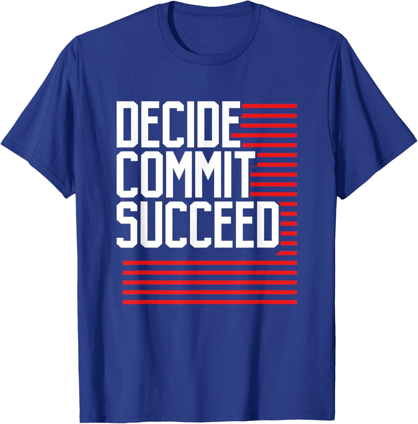 Workout Fitness Resolution Gift Decide Commit and Succeed T-Shirt - T-Shirt | Royal