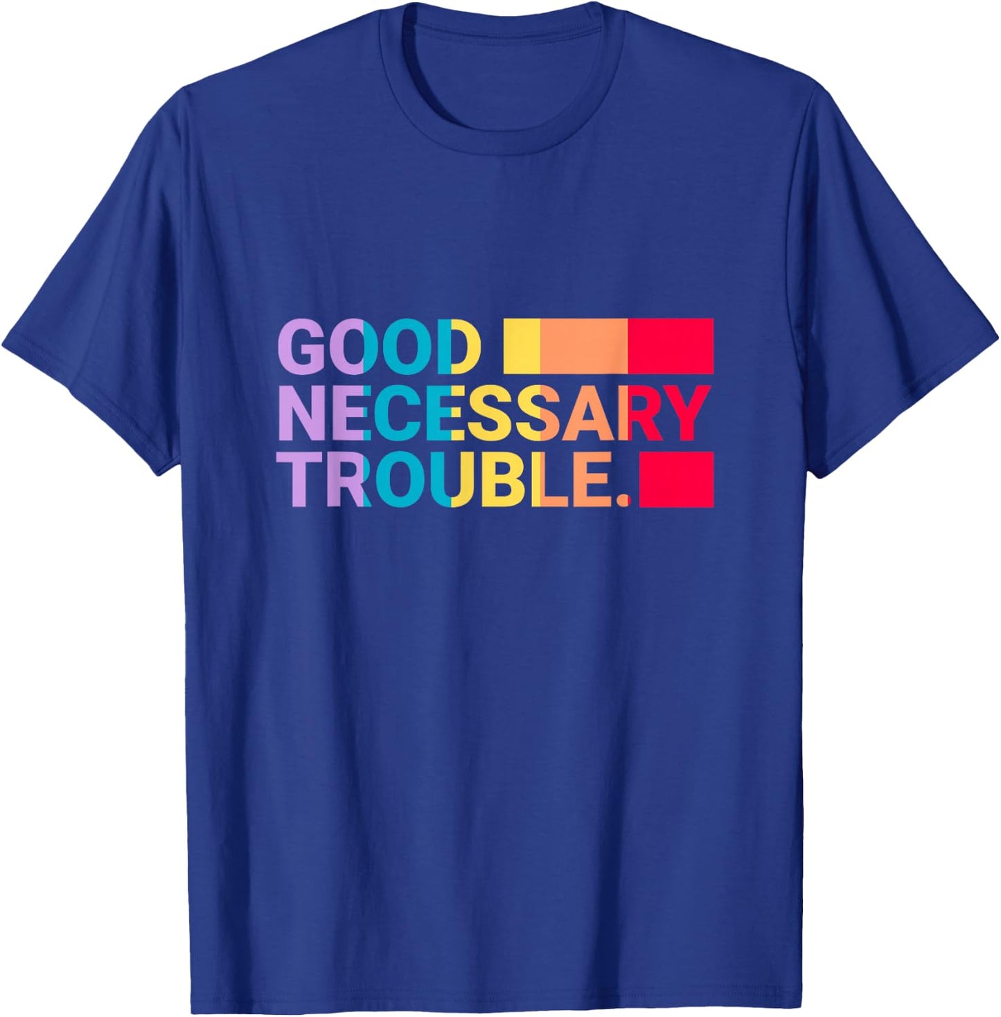 Get in Good Necessary Trouble Rainbow Edition T-Shirt - T-Shirt | Royal