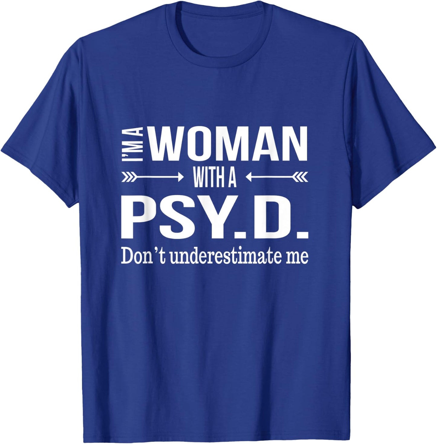 Funny PsyD Gifts Women Doctorate Psychology New Psychologist T-Shirt - T-Shirt | Royal