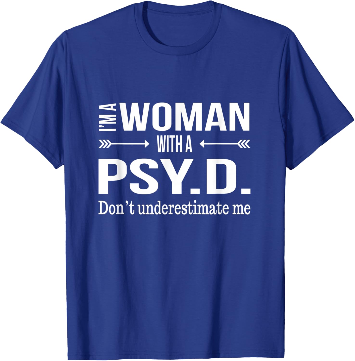 Funny PsyD Gifts Women Doctorate Psychology New Psychologist T-Shirt - T-Shirt | Royal