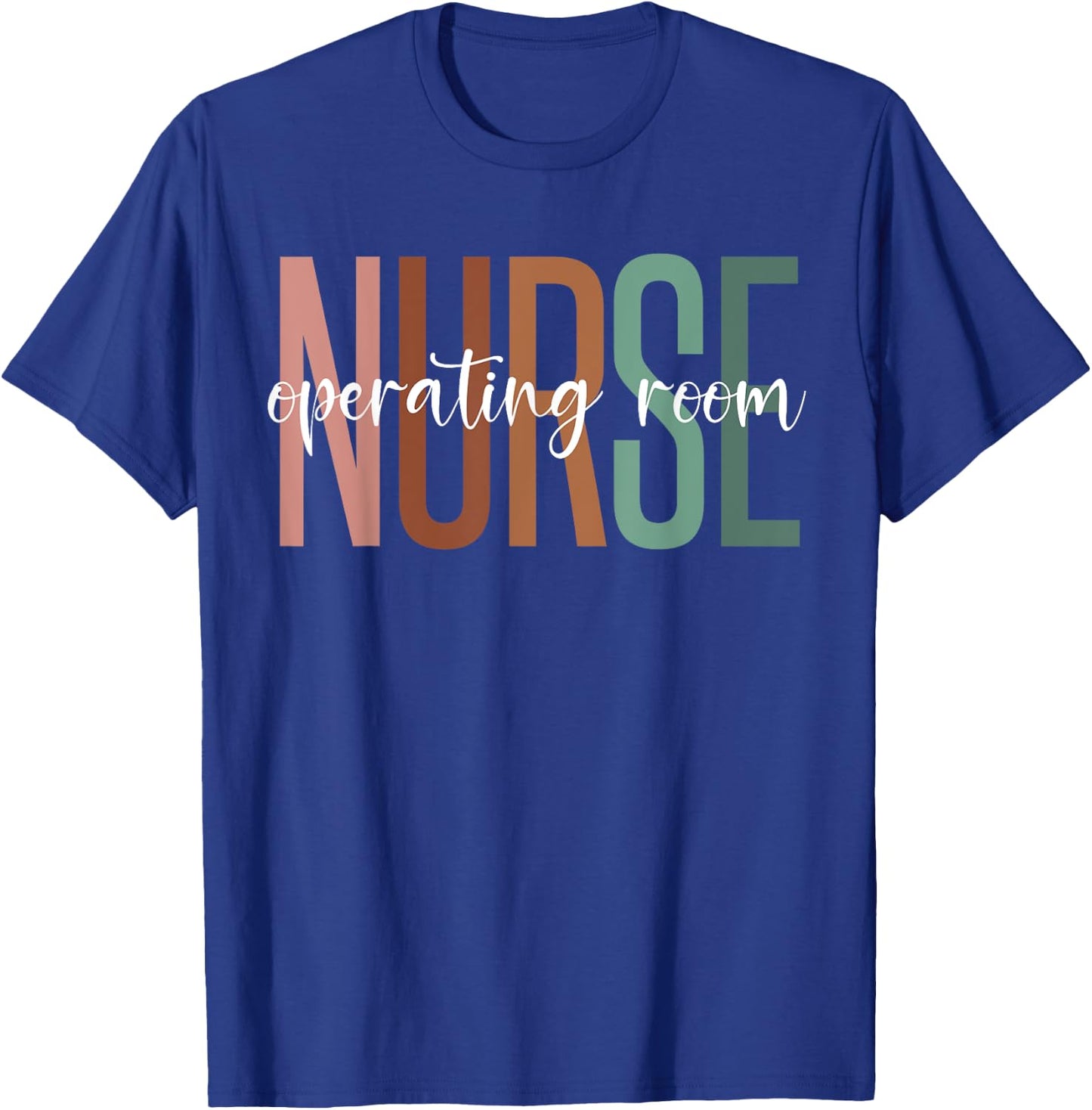 Operating Room Nurse, OR Nurse Gift Nursing School Grad T-Shirt - T-Shirt | Royal