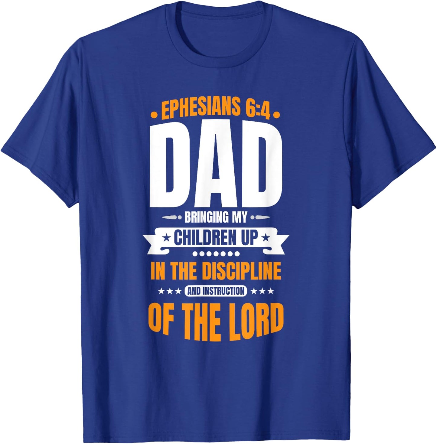Christian Father's Day Blessed Dad Ephesians 6:4 T-Shirt - T-Shirt | Royal