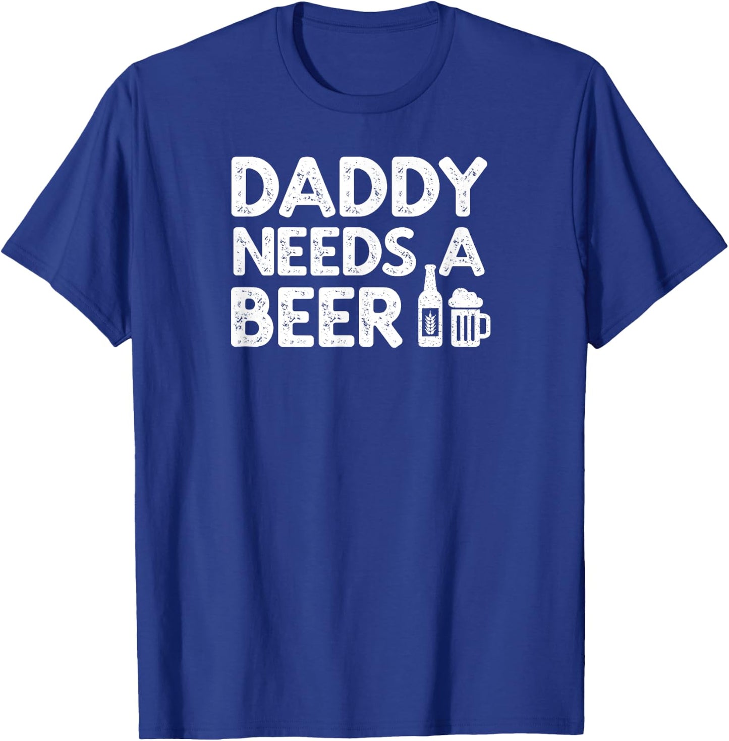 Daddy Needs A Beer Vintage T-Shirt - T-Shirt | Royal