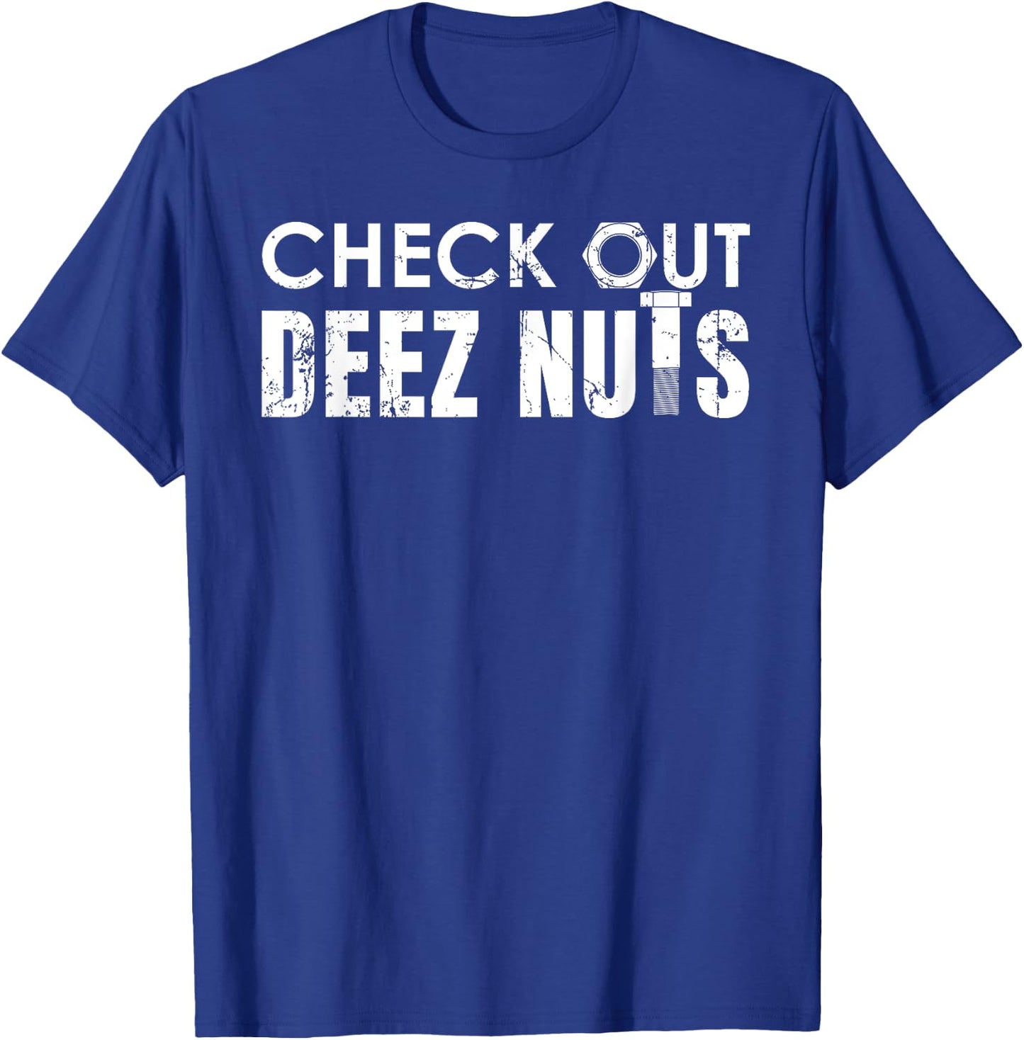 Deez Nuts Got Em Funny Sarcasm design for mechanic T-Shirt - T-Shirt | Royal