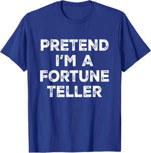 Pretend I'm A Fortune Teller Lazy Halloween Costume T-Shirt - T-Shirt | Royal