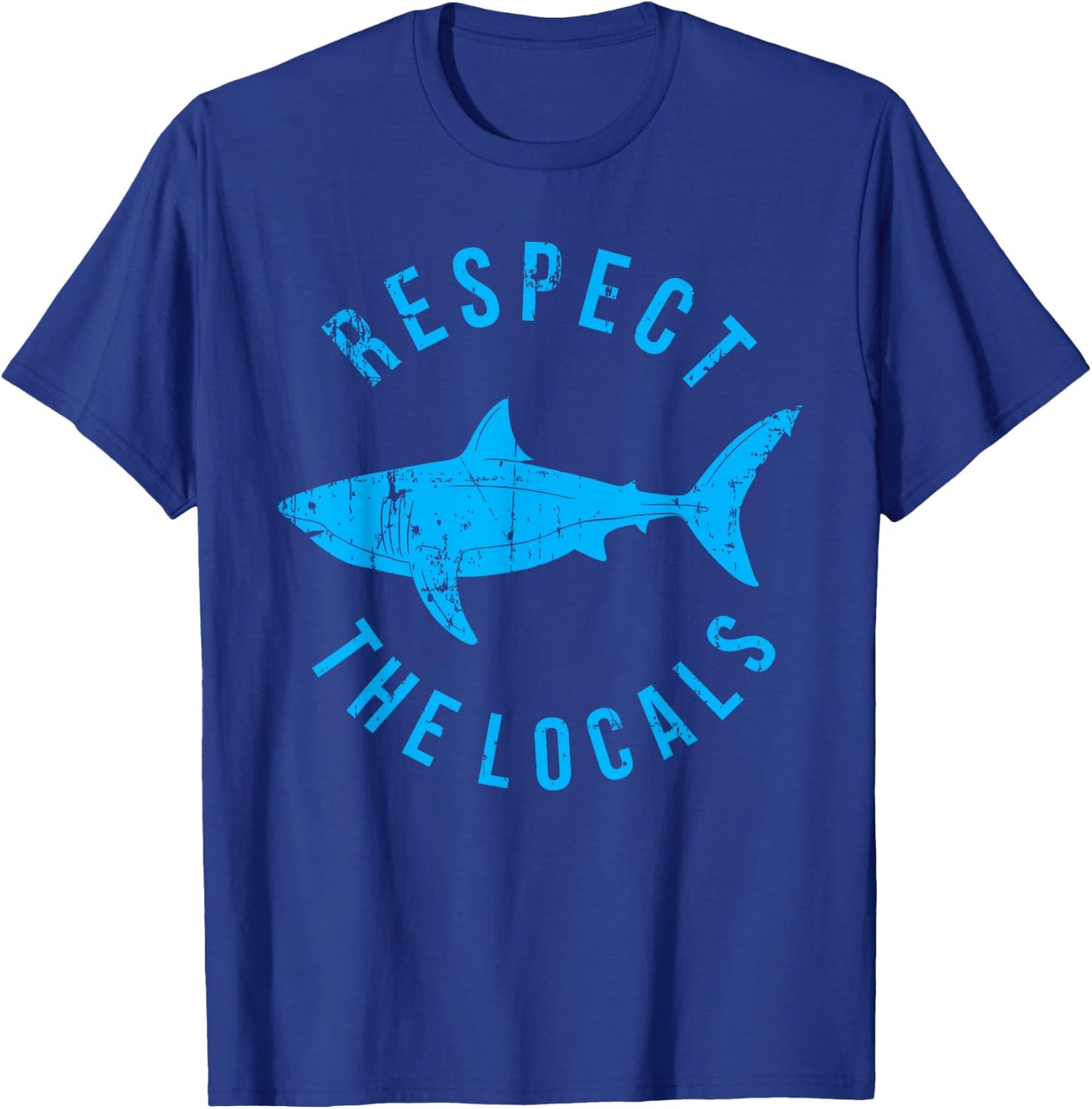 Respect The Locals Shark Ocean Animal Rights Biology Life T-Shirt - T-Shirt | Royal
