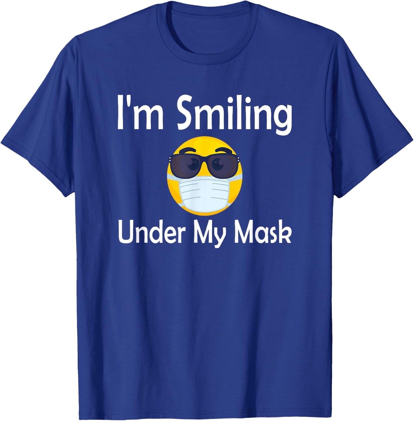 I'm Smiling Under My Mask Summer Sunglass Face Mask T-Shirt - T-Shirt | Royal