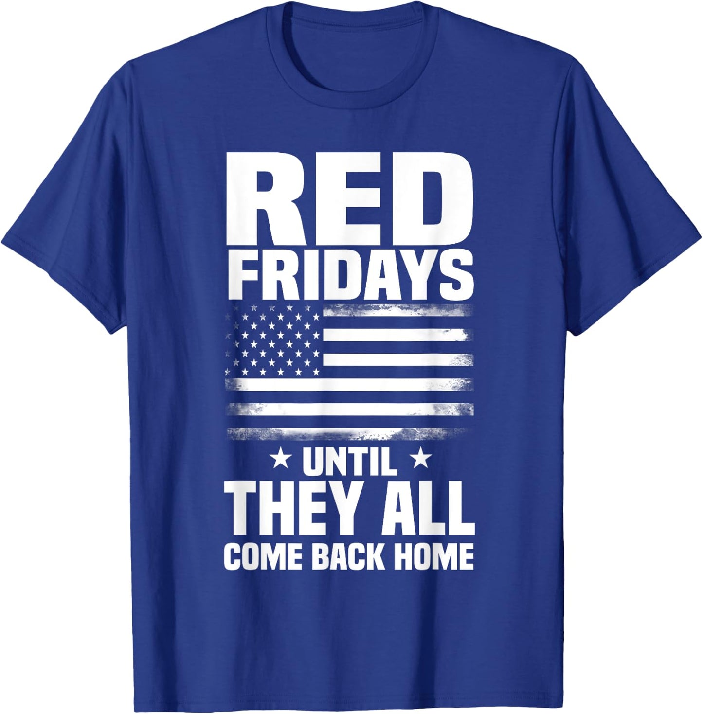 Red Fridays Military Shirt Remember The Deployed Patriotic T-Shirt - T-Shirt | Royal
