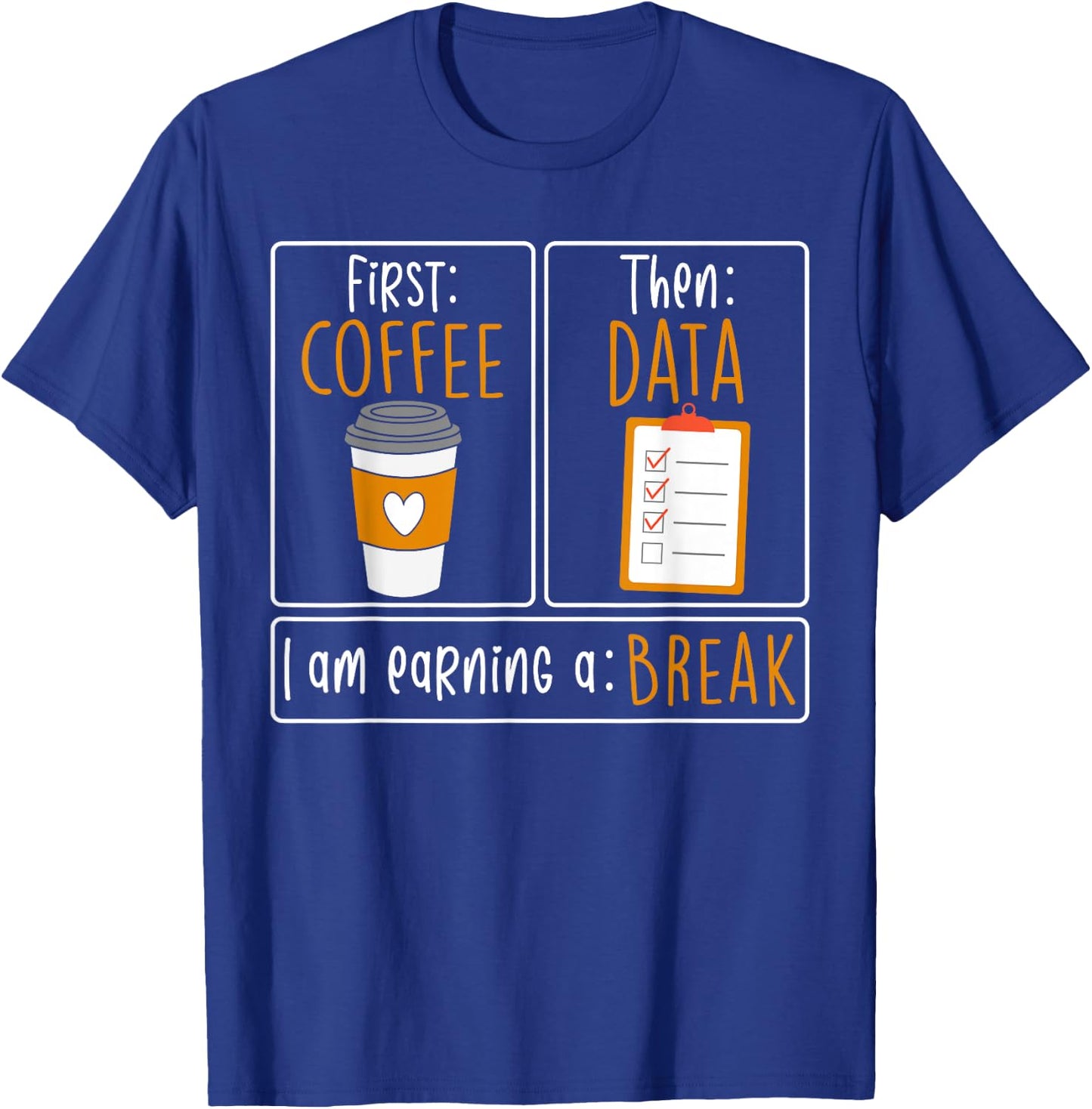 First Coffee Then Data I am Earning A Break SPED Teacher Women T-Shirt - T-Shirt | Royal