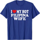 I Love My Hot Filipina Wife I Heart My Hot Wife T-Shirt - T-Shirt | Royal