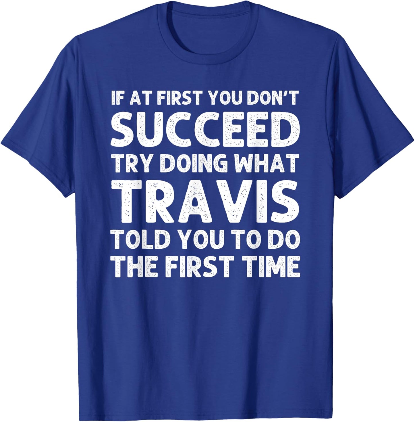 TRAVIS Gift Name Personalized Birthday Funny Christmas Joke T-Shirt - T-Shirt | Royal