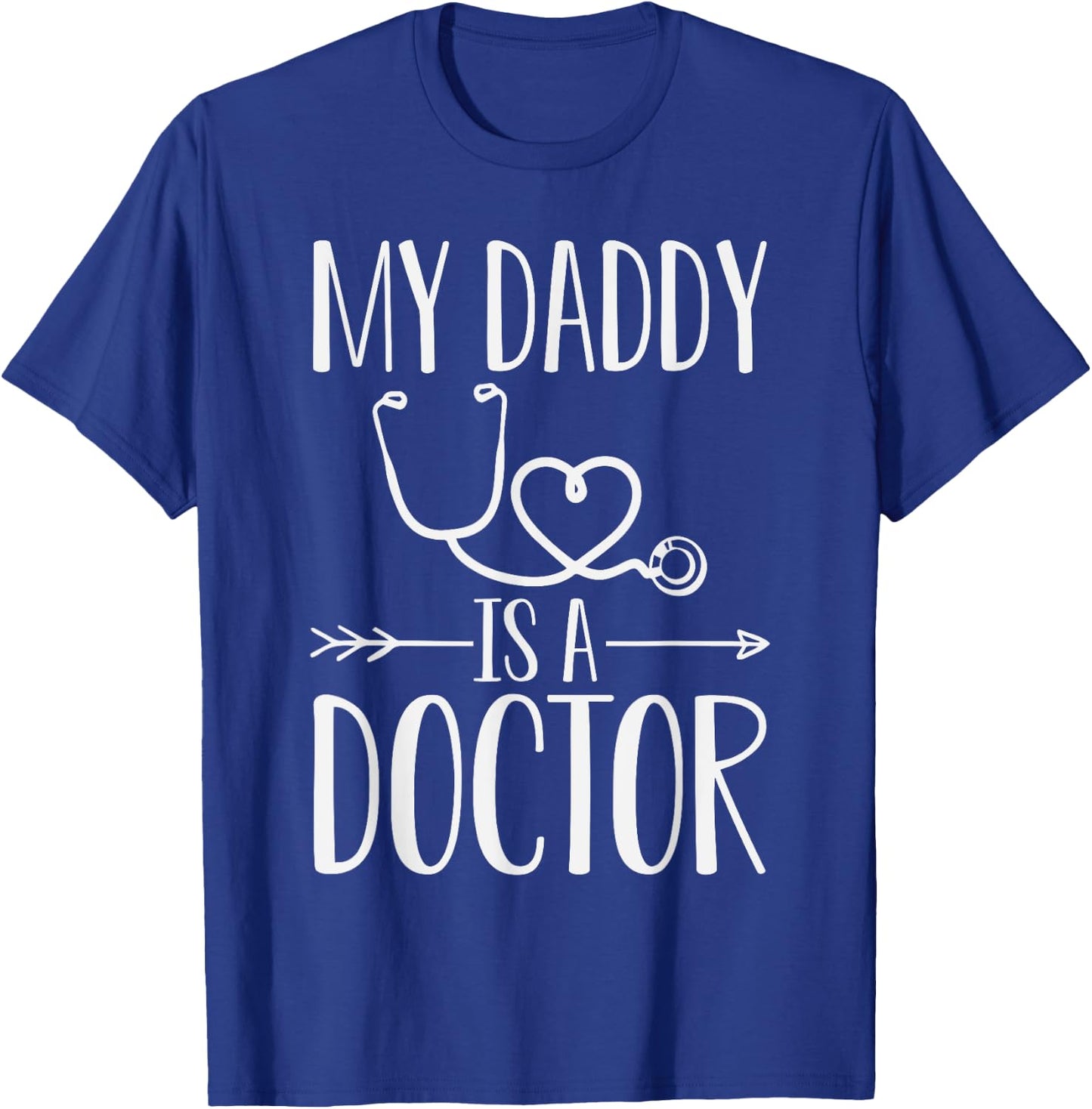 My Daddy Is A Doctor Quote Son Or Daughter Sayings T-Shirt - T-Shirt | Royal