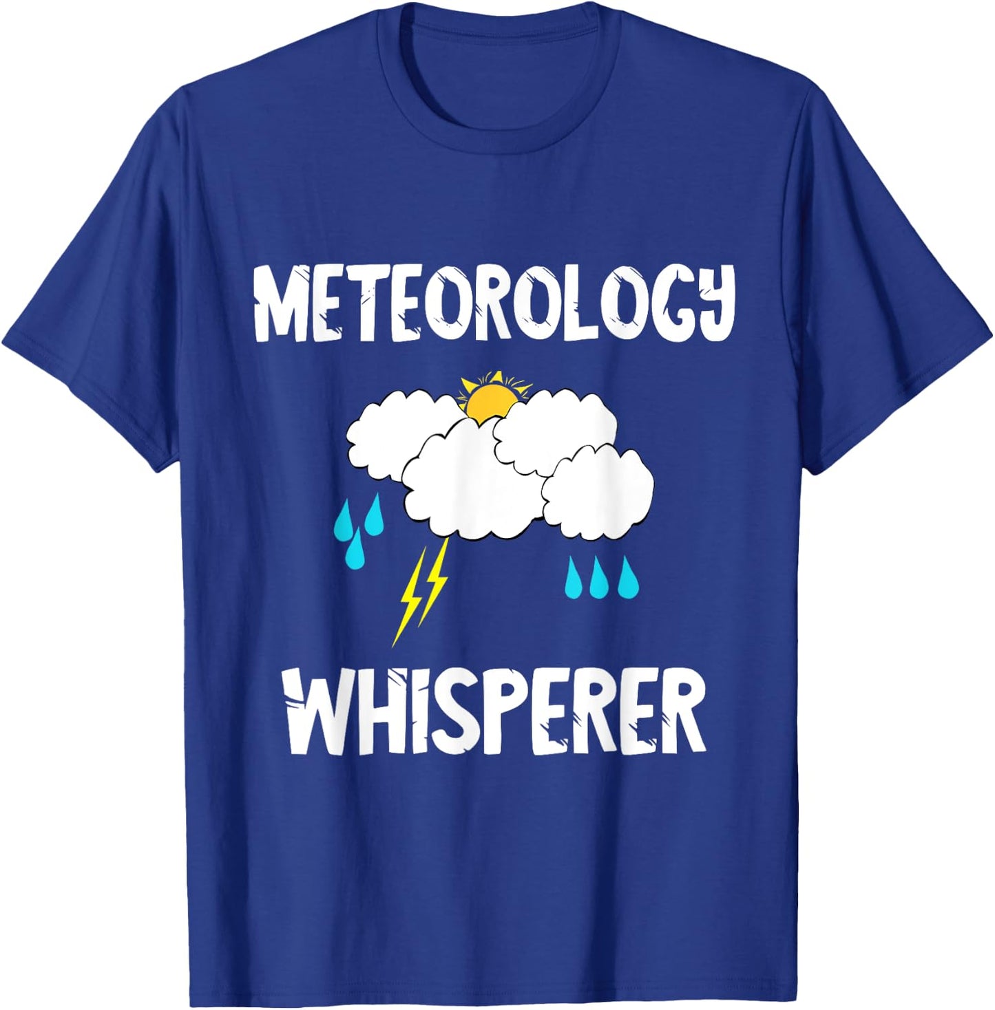 Meteorology Whisperer Meteorologist Forecaster T-Shirt - T-Shirt | Royal