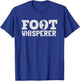 Funny Foot Whisperer Podiatry for Podiatrist T-Shirt - T-Shirt | Royal