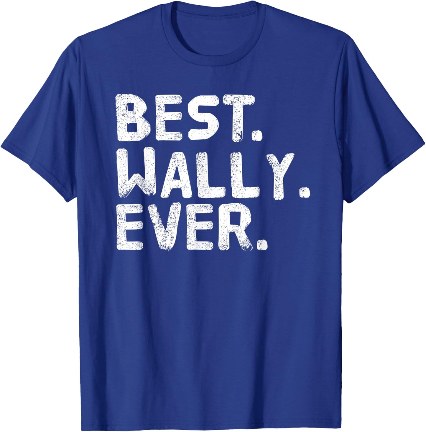 BEST. WALLY. EVER. Funny Personalized Name Joke Gift T-Shirt - T-Shirt | Royal