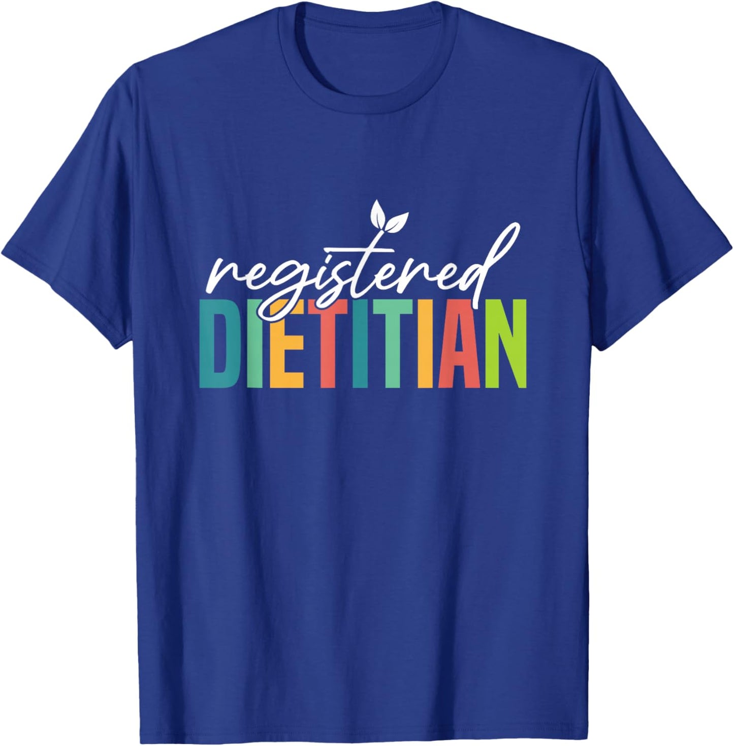Registered Dietitian Nutritionist Health Coach Dietitian T-Shirt - T-Shirt | Royal