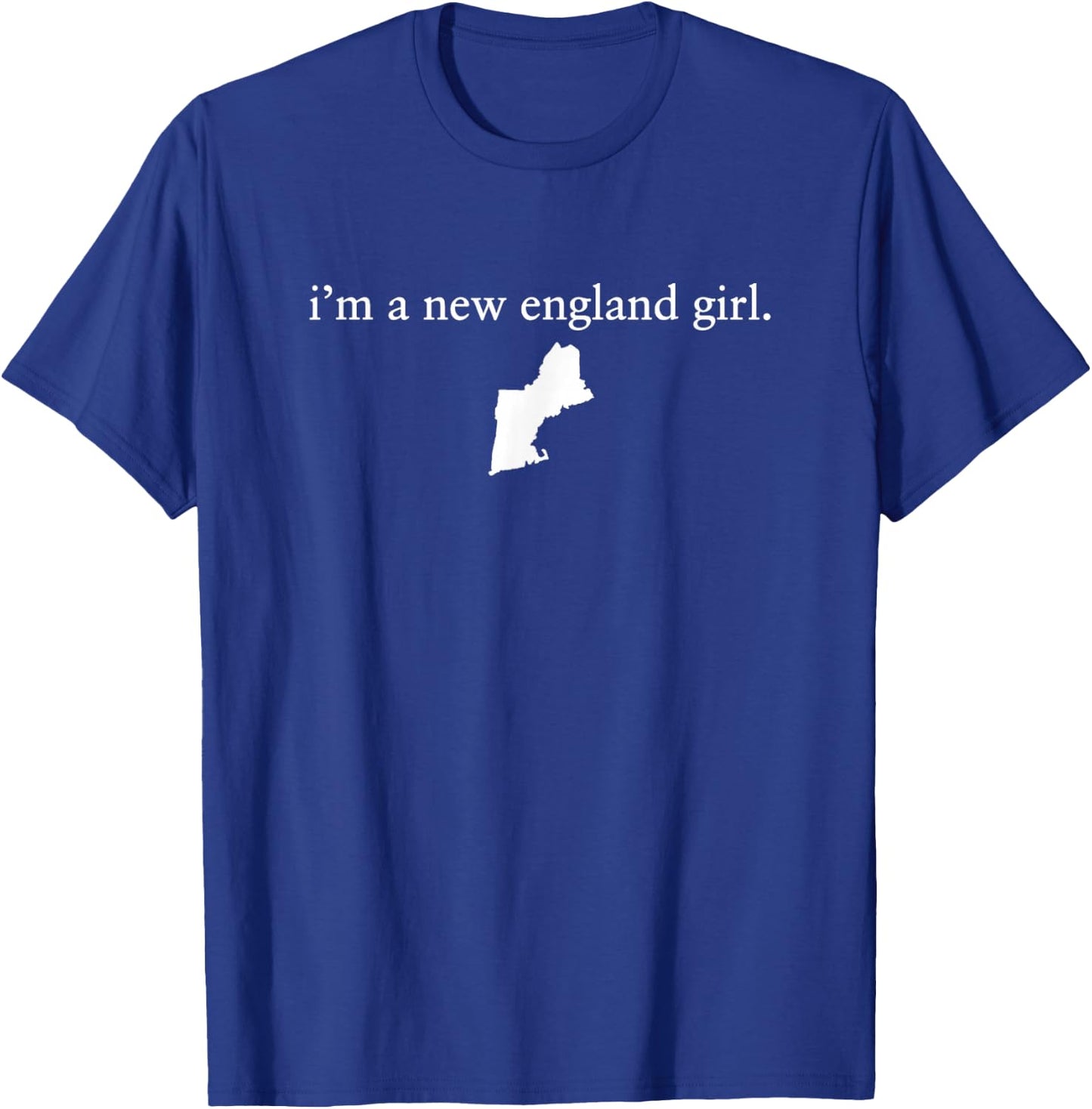 I'm A New England Girl T-Shirt - T-Shirt | Royal
