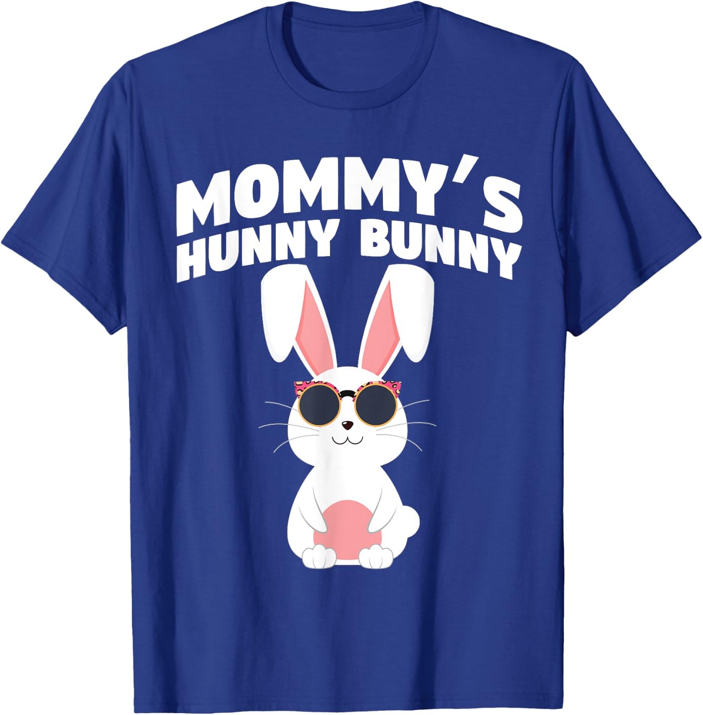 Mommy's Hunny Bunny Easter Egg Hunts Cute Rabbit T-Shirt - T-Shirt | Royal