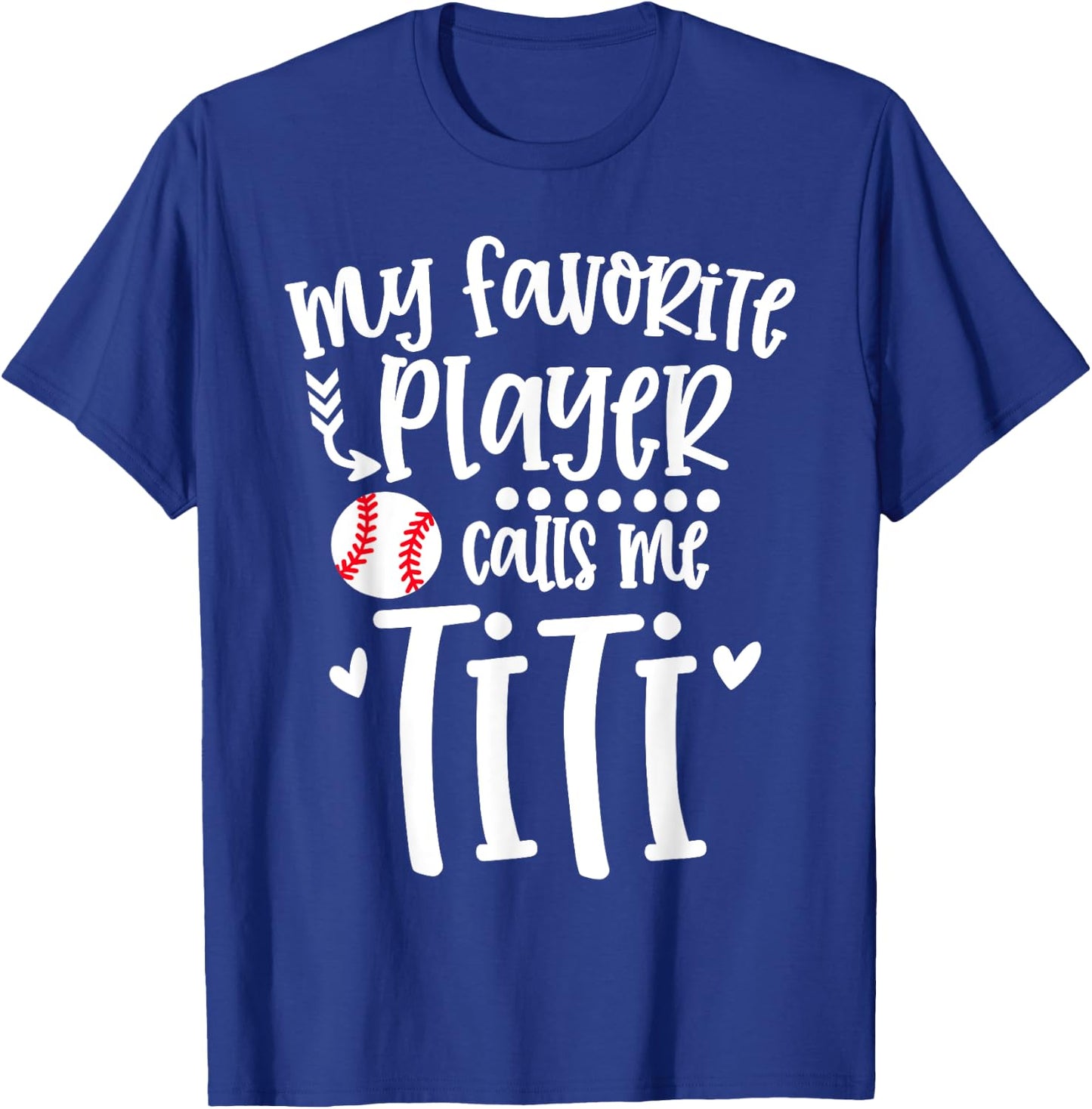 My Favorite Baseball Player Calls Me Titi Baseball Titi T-Shirt - T-Shirt | Royal