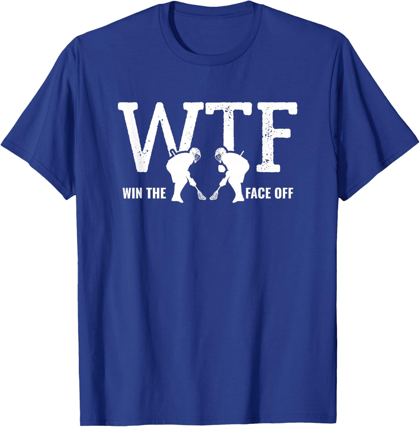 Win the Face Off Lacrosse Player Mom Dad Coach T-Shirt - T-Shirt | Royal