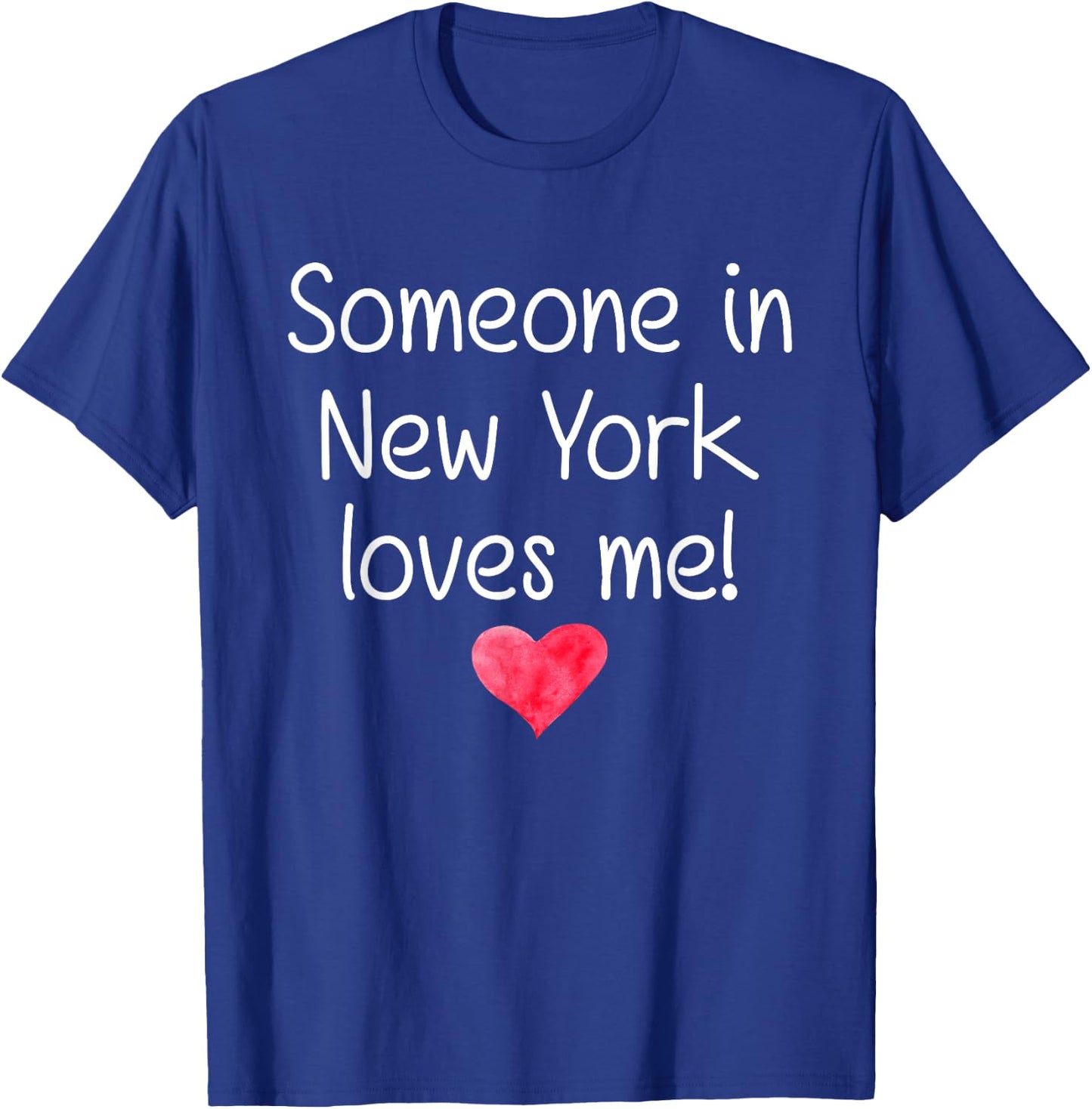 Someone In NEW YORK USA STATE NY Loves Me City Home Gift T-Shirt - T-Shirt | Royal