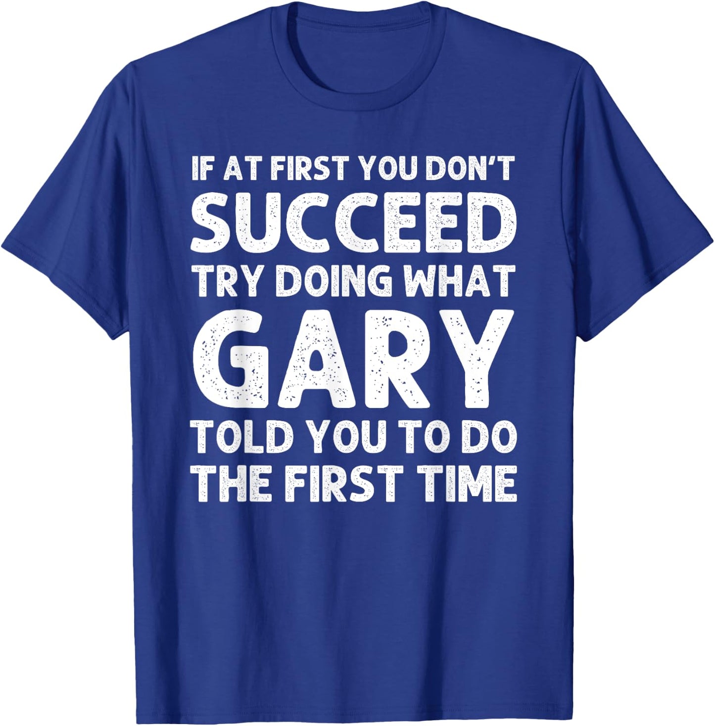 GARY Gift Name Personalized Birthday Funny Christmas Joke T-Shirt - T-Shirt | Royal