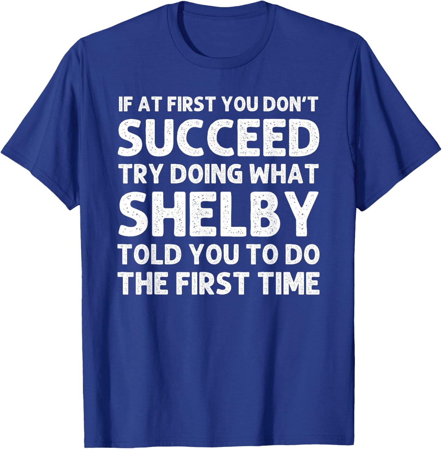 SHELBY Gift Name Personalized Birthday Funny Christmas Joke T-Shirt - T-Shirt | Royal
