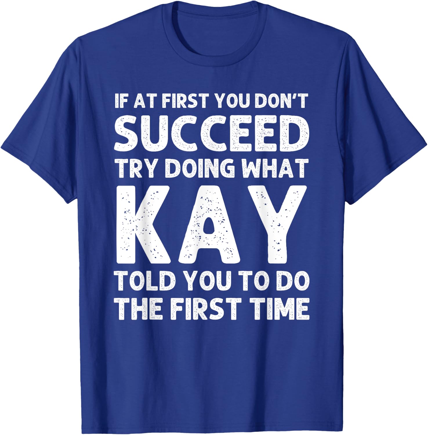 Kay Name Personalized Birthday Funny Christmas Joke T-Shirt - T-Shirt | Royal