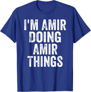 I'm Amir Doing Amir Things Shirt Personalized First Name T-Shirt - T-Shirt | Royal