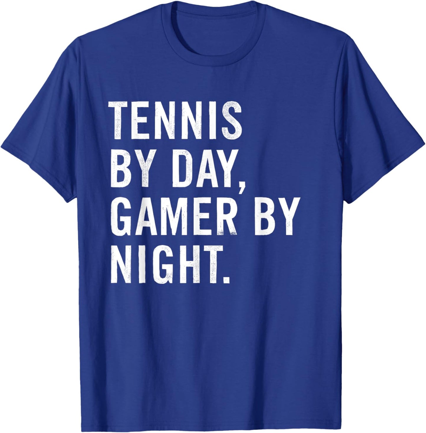 Tennis By Day Gamer By Night T-Shirt - T-Shirt | Royal