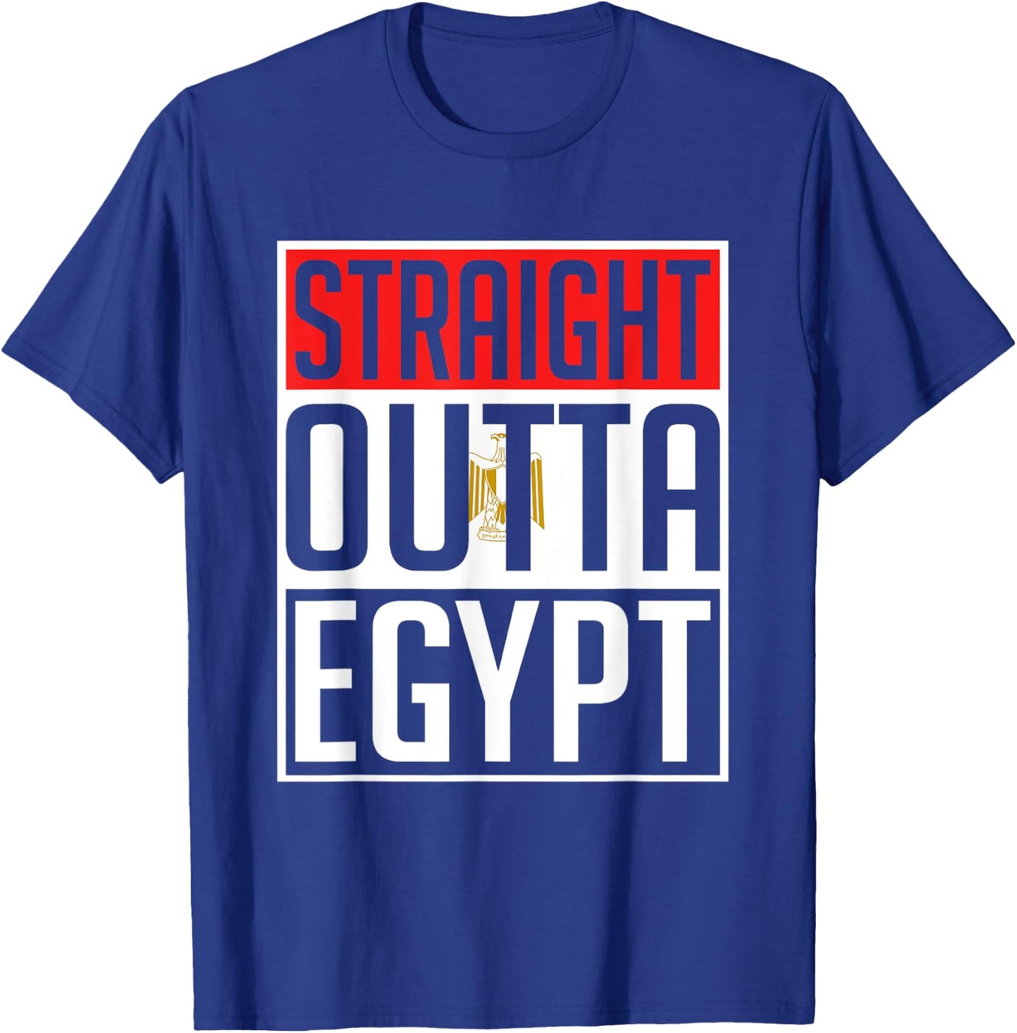 Straight Outta Egypt T-Shirt - T-Shirt | Royal