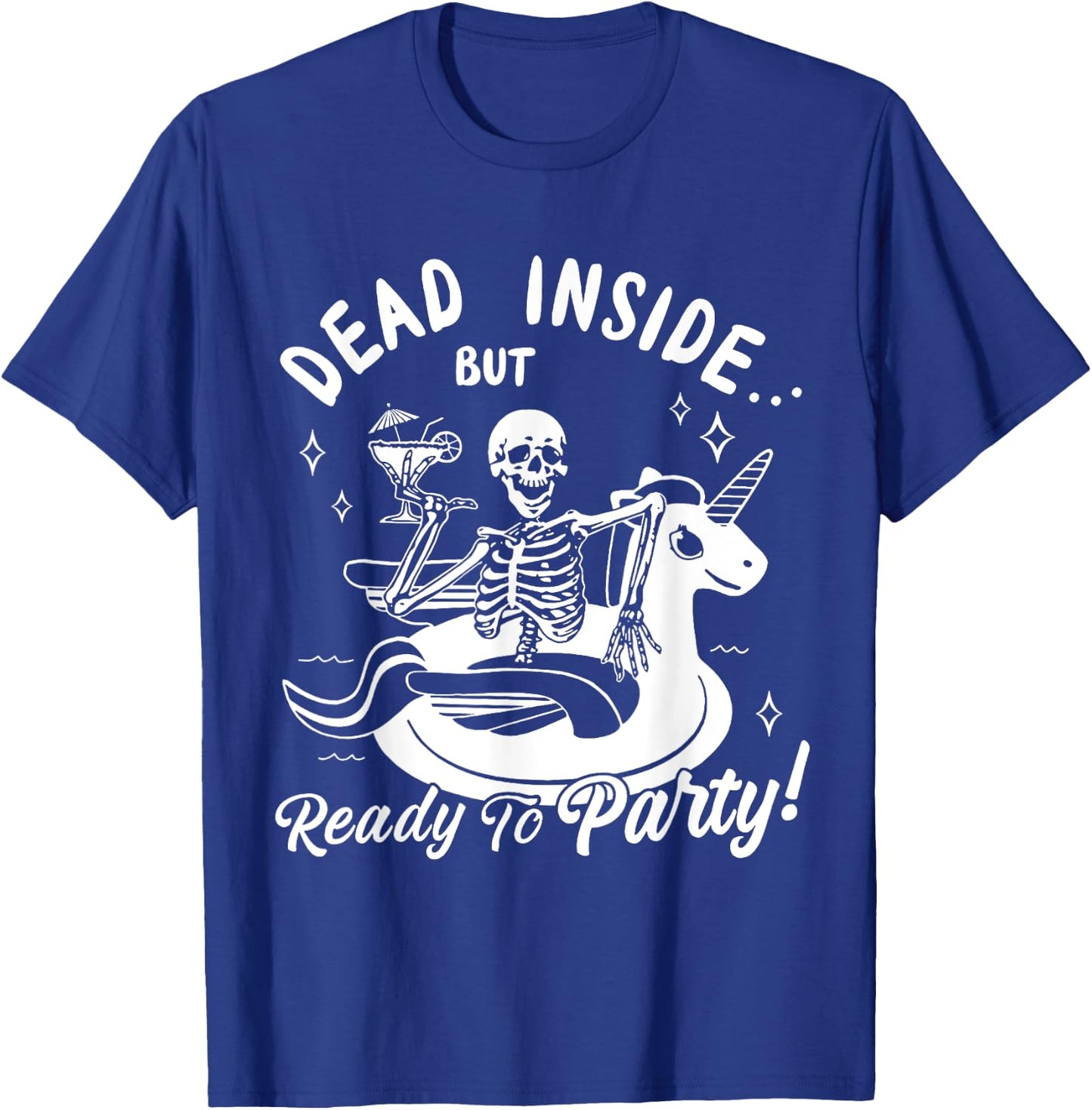 Dead Inside But Ready To Party Skeleton Drinking Tequila T-Shirt - T-Shirt | Royal